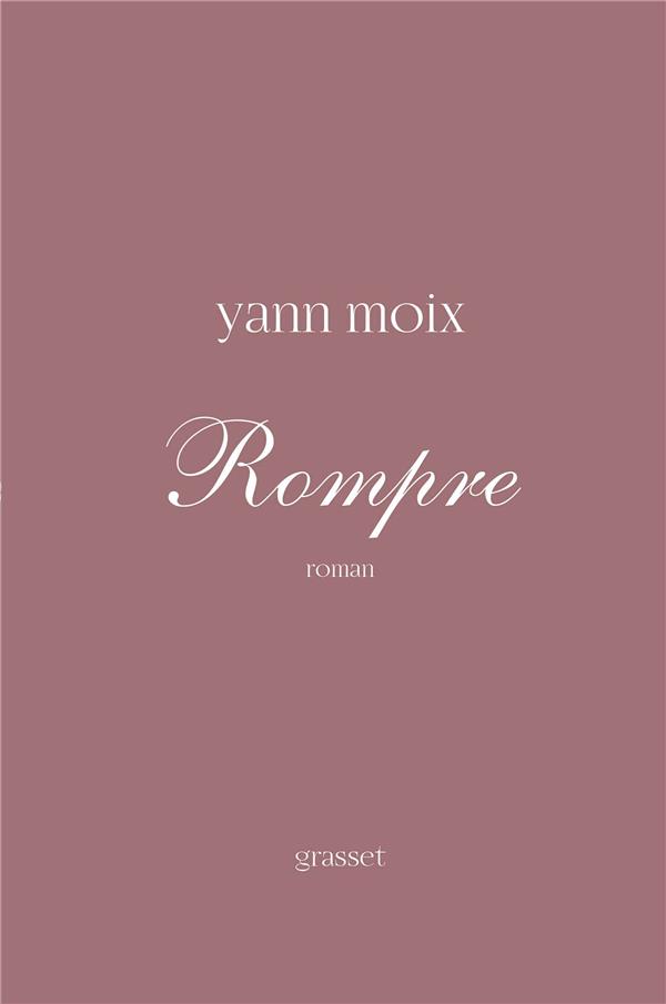 MOIX YANN - ROMPRE - ROMAN MOIX YANN - ROMPRE - ROMAN